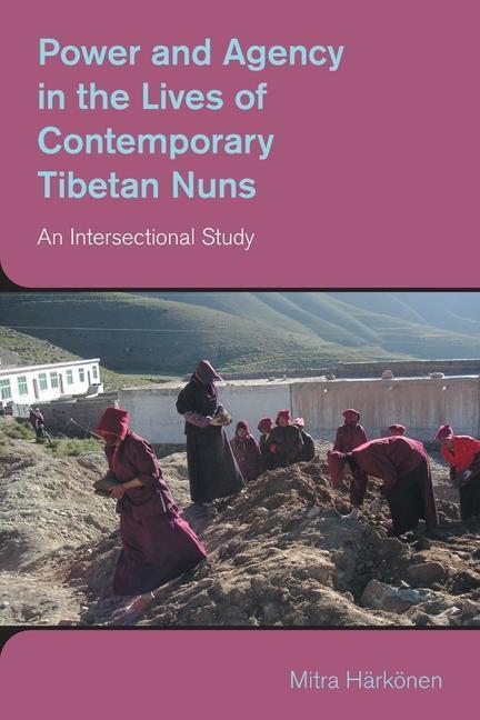 Cover: 9781800503014 | Power and Agency in the Lives of Contemporary Tibetan Nuns | Harkonen