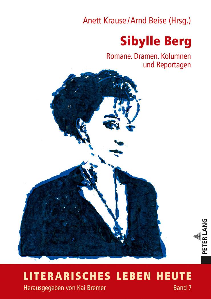 Cover: 9783631735077 | Sibylle Berg | Romane. Dramen. Kolumnen und Reportagen | Buch | 2018