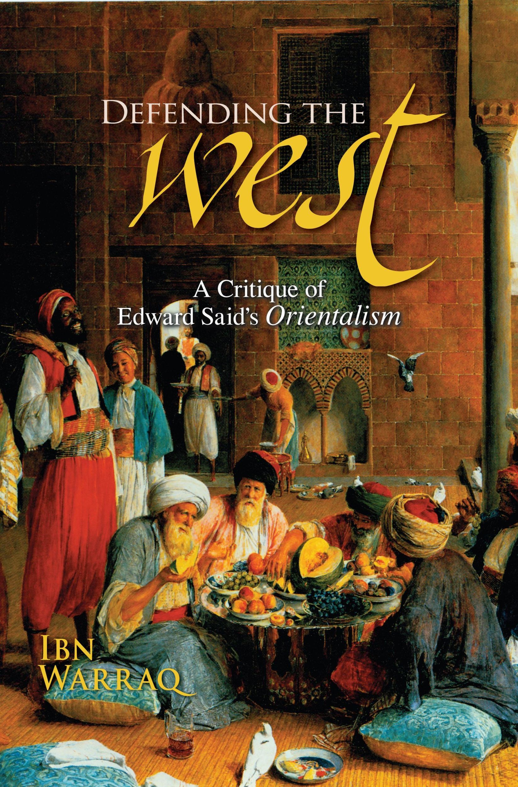 Cover: 9781591024842 | Defending the West | A Critique of Edward Said's Orientalism | Warraq