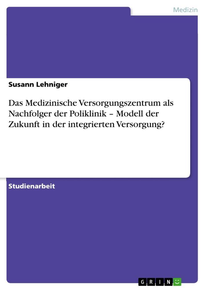 Cover: 9783346500069 | Das Medizinische Versorgungszentrum als Nachfolger der Poliklinik ¿...