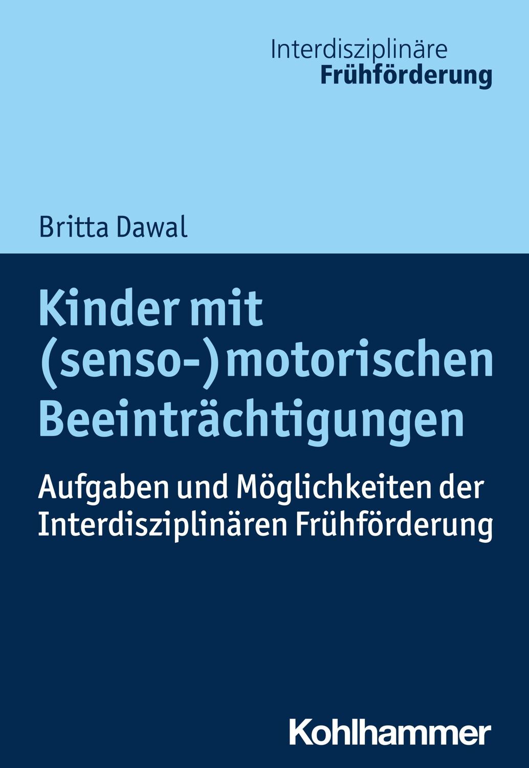 Cover: 9783170317475 | Kinder mit (senso-)motorischen Beeinträchtigungen | Britta Dawal