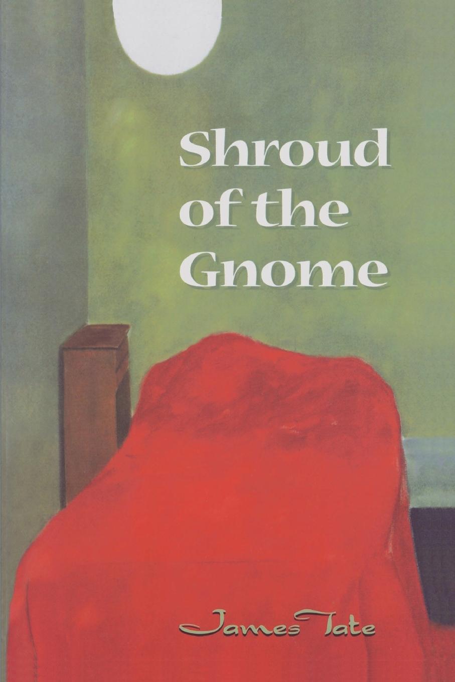 Cover: 9780880015622 | Shroud of the Gnome | Poems | James Tate | Taschenbuch | Paperback