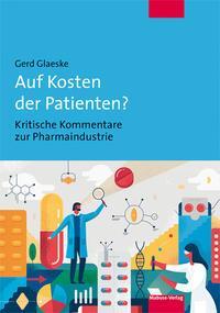 Cover: 9783863215538 | Auf Kosten der Patienten? | Kritische Kommentare zur Pharmaindustrie