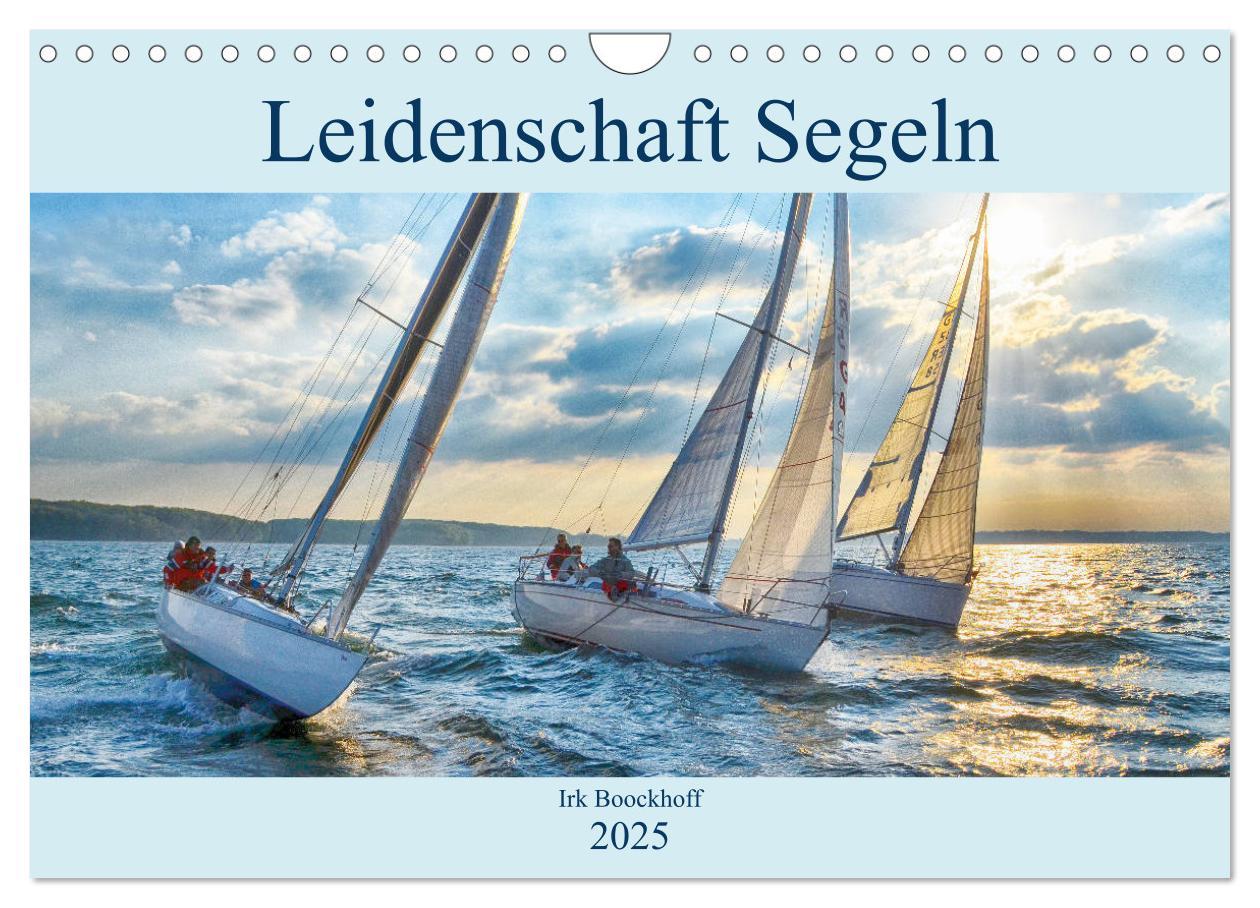 Cover: 9783435322992 | Leidenschaft Segeln (Wandkalender 2025 DIN A4 quer), CALVENDO...