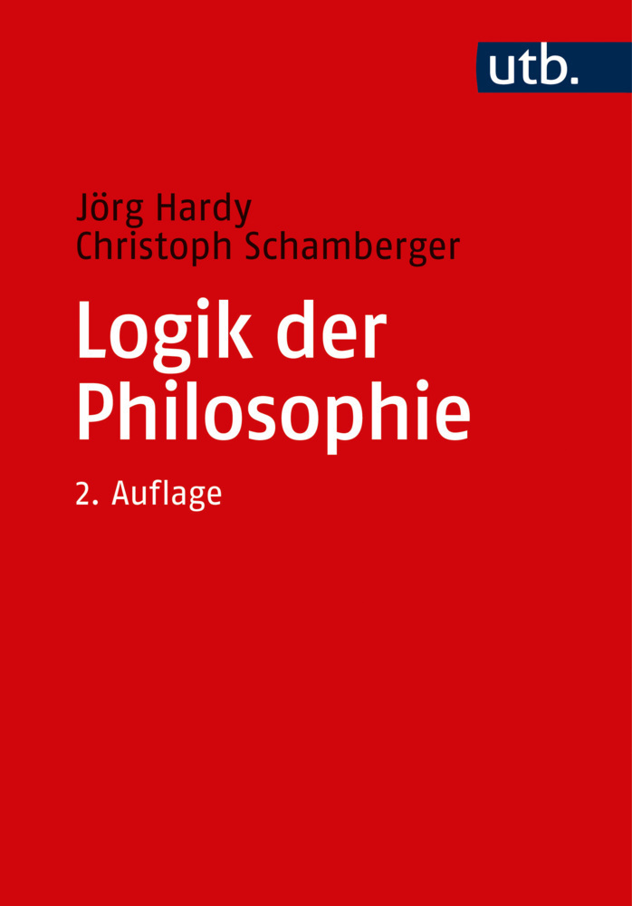 Cover: 9783825248970 | Logik der Philosophie | Jörg Hardy (u. a.) | Taschenbuch | Deutsch