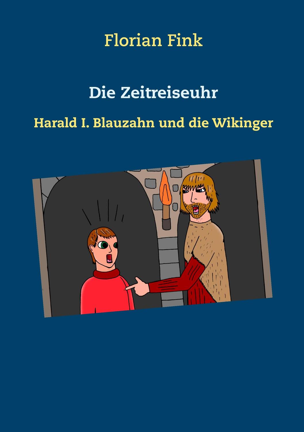 Cover: 9783748110194 | Die Zeitreiseuhr | Harald I. Blauzahn und die Wikinger | Florian Fink