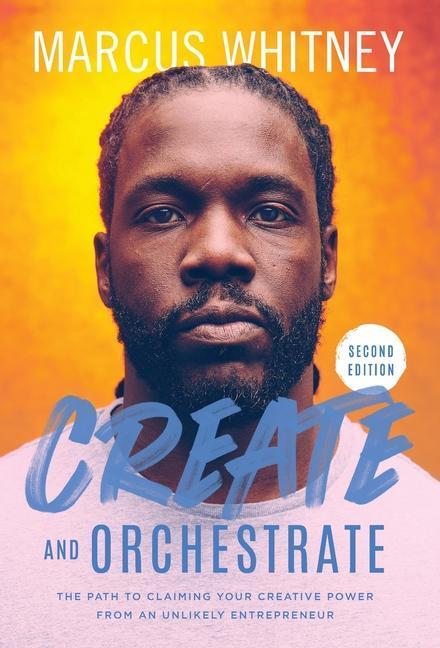 Cover: 9781544509785 | Create and Orchestrate | Marcus Whitney | Buch | Englisch | 2020