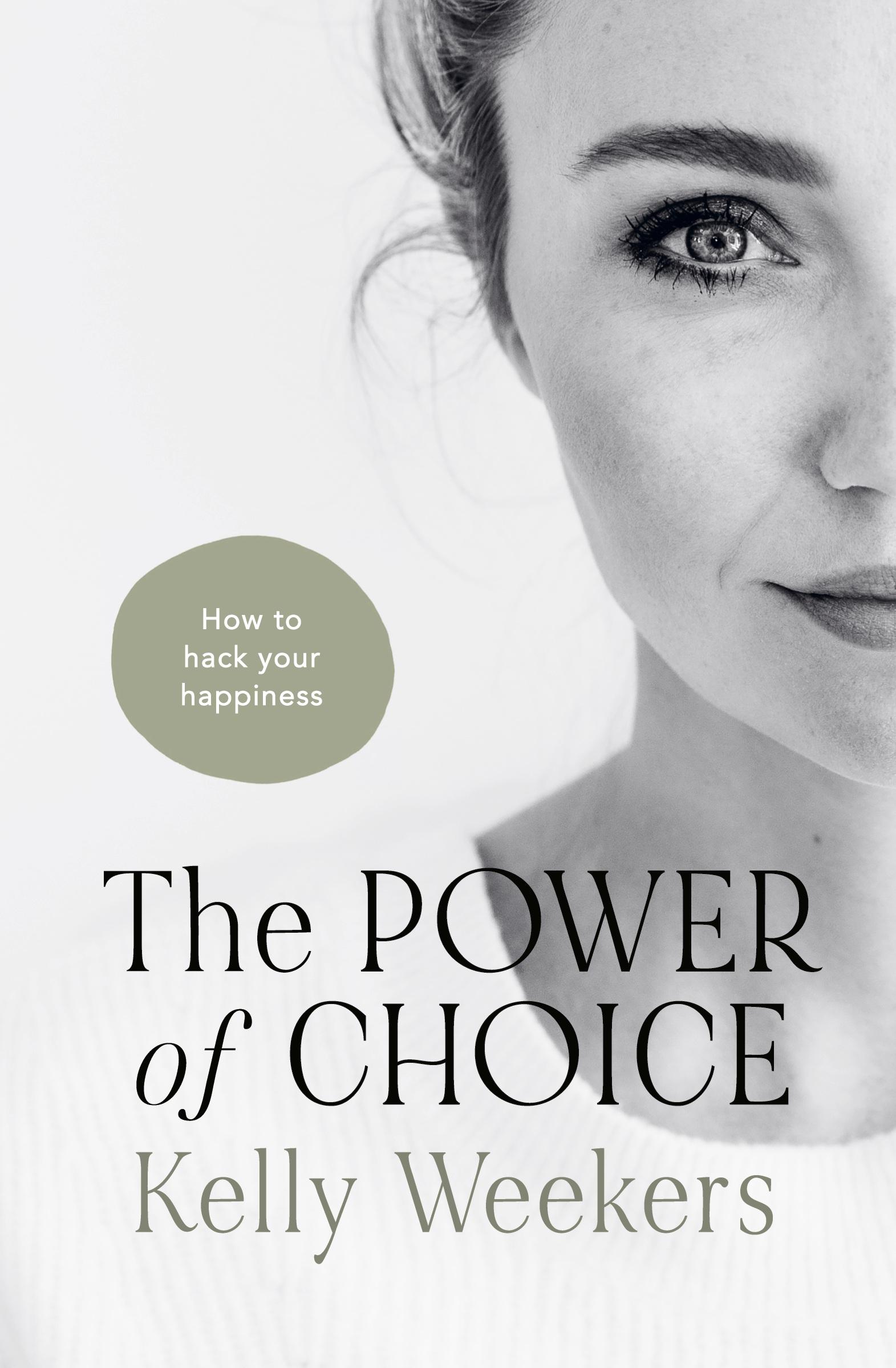 Cover: 9789083260068 | The Power of Choice | How to hack your happiness. | Kelly Weekers