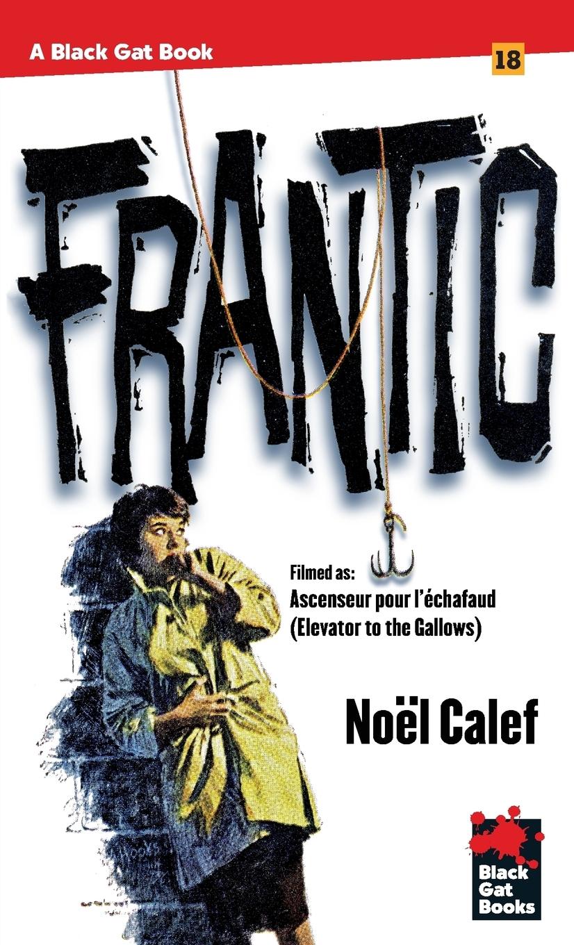 Cover: 9781944520663 | Frantic | Noel Calef | Taschenbuch | Englisch | 2019