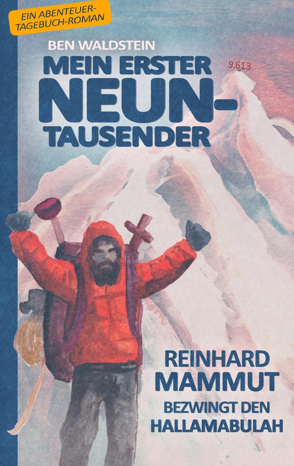 Cover: 9783748178774 | Mein erster Neuntausender | Reinhard Mammut bezwingt den Hallamabulah