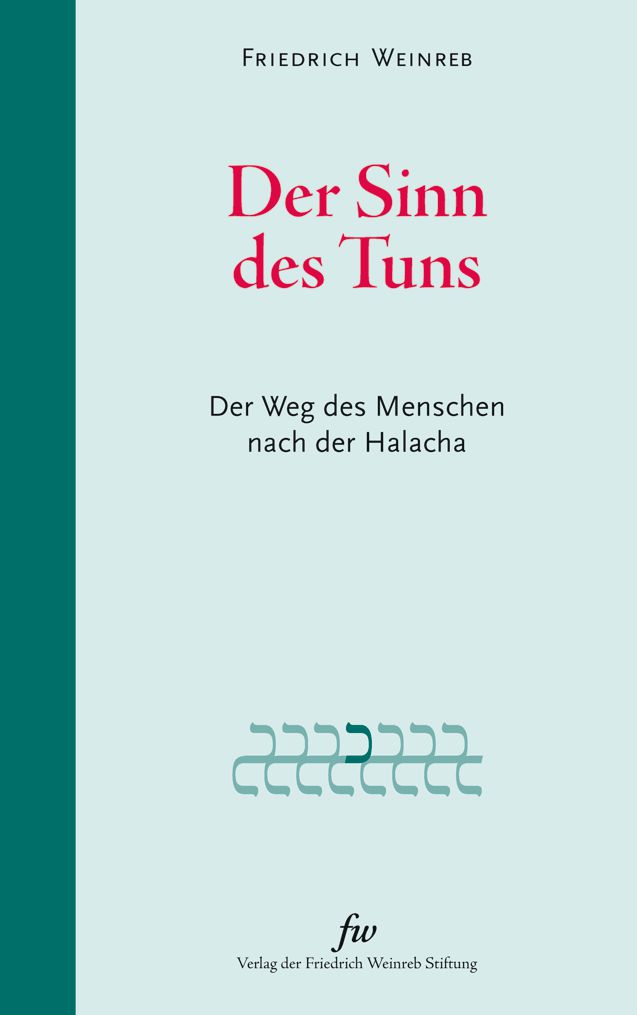 Cover: 9783905783889 | Der Sinn des Tuns | Der Weg des Menschen nach der Halacha | Weinreb