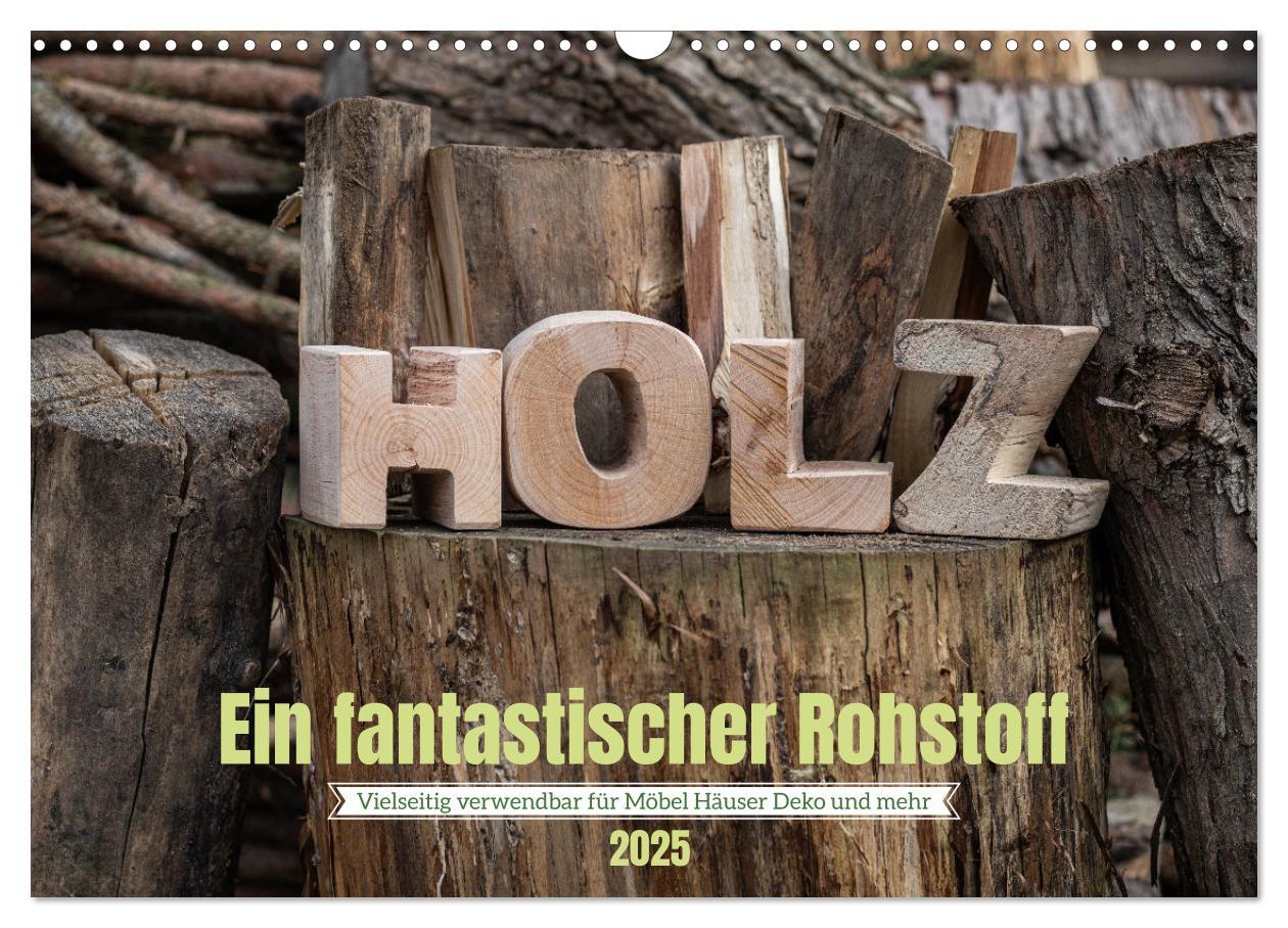 Cover: 9783383915307 | Holz, ein fantastischer Rohstoff. (Wandkalender 2025 DIN A3 quer),...