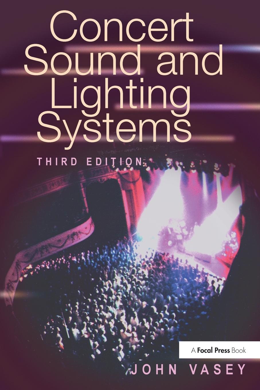 Cover: 9780240803647 | Concert Sound and Lighting Systems | John Vasey | Taschenbuch | 1999