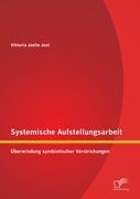 Cover: 9783842880344 | Systemische Aufstellungsarbeit: Überwindung symbiotischer...