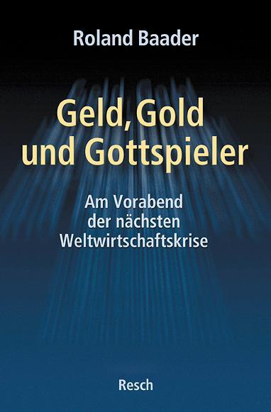 Cover: 9783935197427 | Geld, Gold und Gottspieler | Roland Baader | Taschenbuch | 344 S.