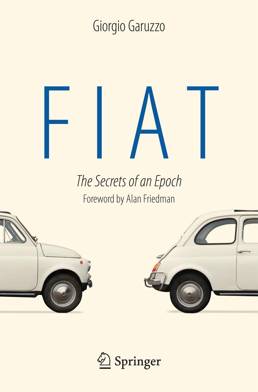 Cover: 9783319047829 | Fiat | The Secrets of an Epoch | Giorgio Garuzzo | Taschenbuch | xxiv