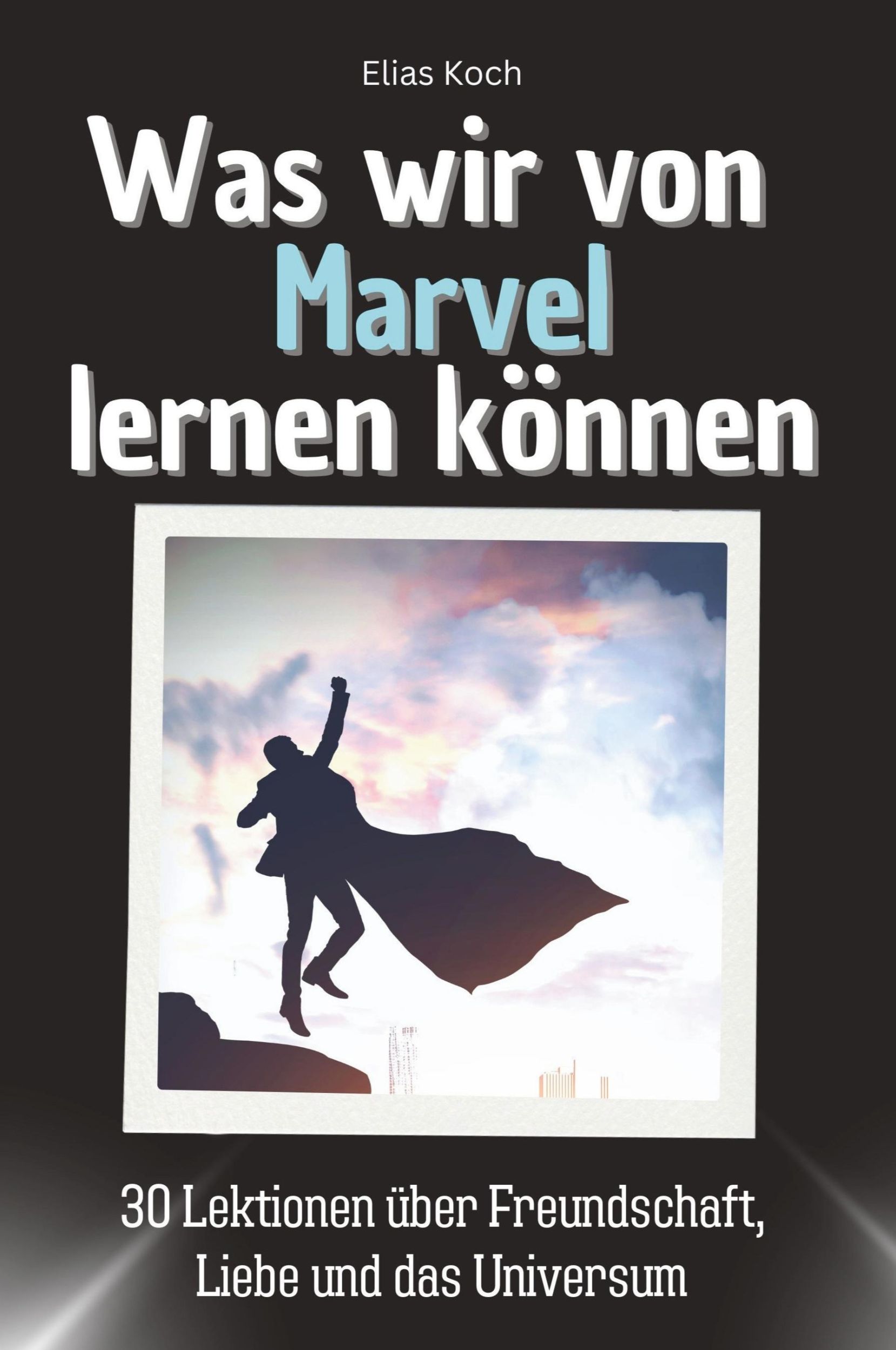 Cover: 9783759115751 | Was wir von Marvel lernen können | Elias Koch | Taschenbuch | 66 S.