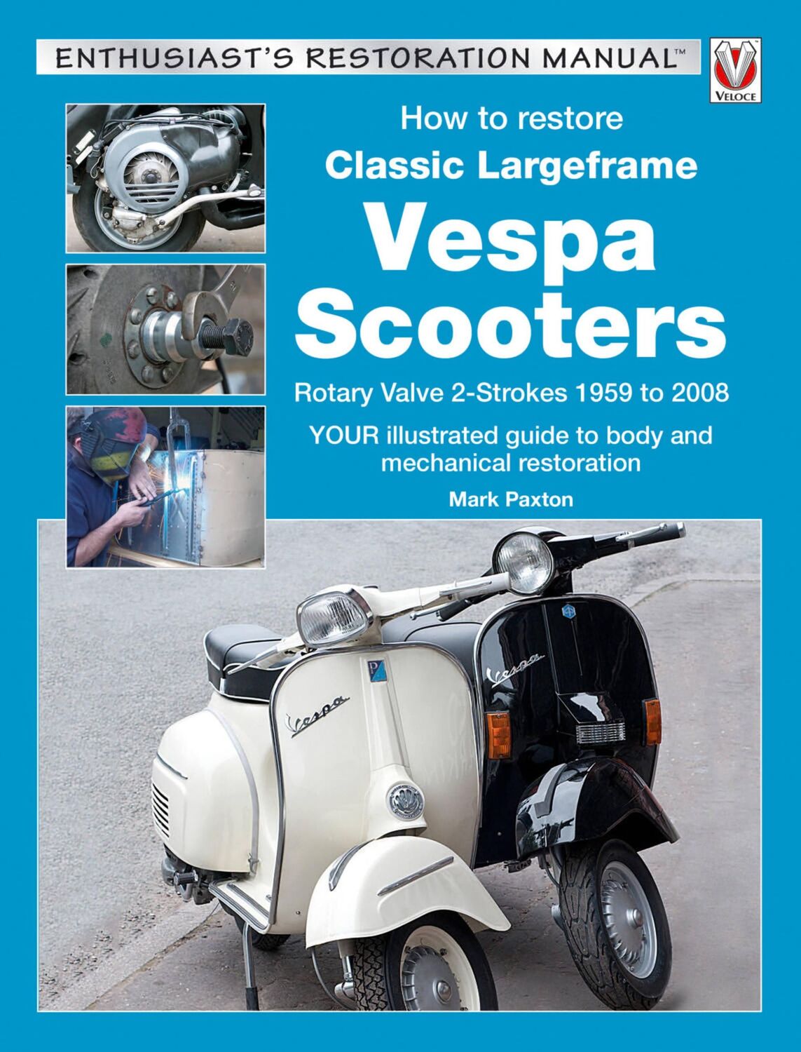 Cover: 9781787110281 | How to Restore Classic Largeframe Vespa Scooters | Mark Paxton | Buch