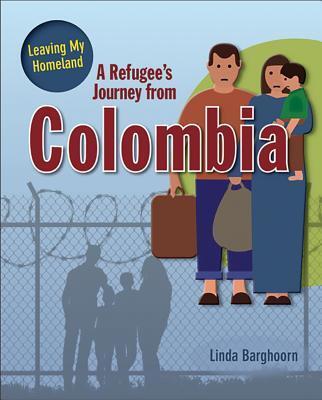 Cover: 9780778736783 | A Refugee's Journey From Colombia | Barghoorn Linda | Taschenbuch