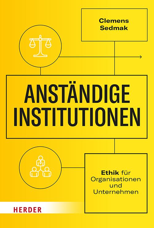 Cover: 9783451072451 | Anständige Institutionen | Ethik für Organisationen und Unternehmen