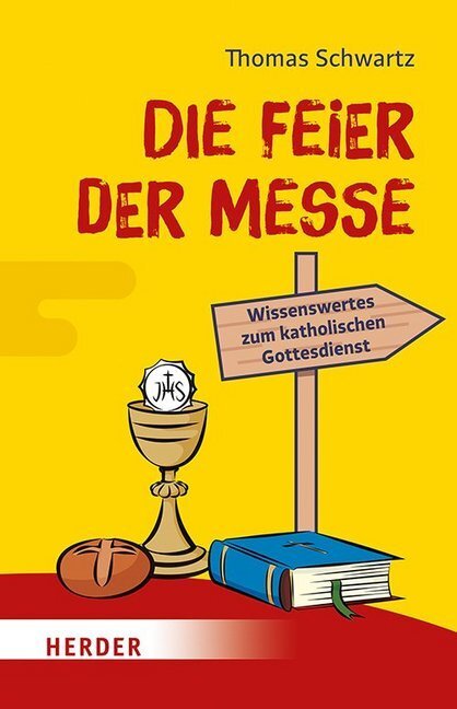 Cover: 9783451380181 | Die Feier der Messe | Wissenswertes zum katholischen Gottesdienst