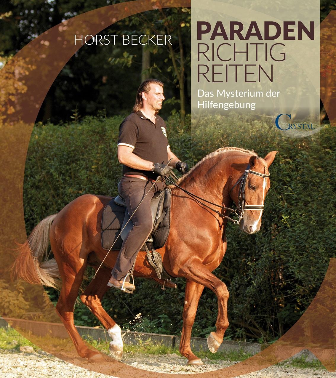 Cover: 9783958470026 | Paraden richtig reiten | Das Mysterium der Hilfengebung | Horst Becker