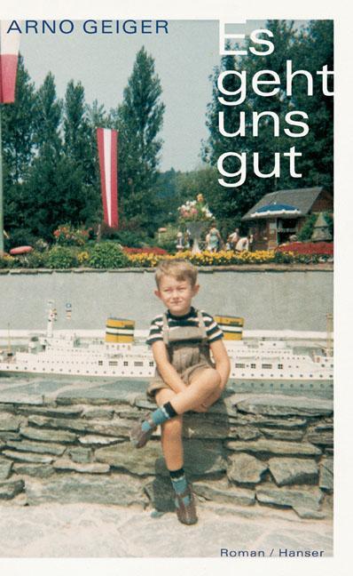 Cover: 9783446206502 | Es geht uns gut | Arno Geiger | Buch | 392 S. | Deutsch | 2005