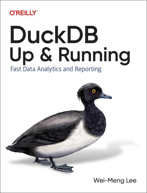 Cover: 9781098159696 | DuckDB: Up and Running | Fast Data Analytics and Reporting | Lee