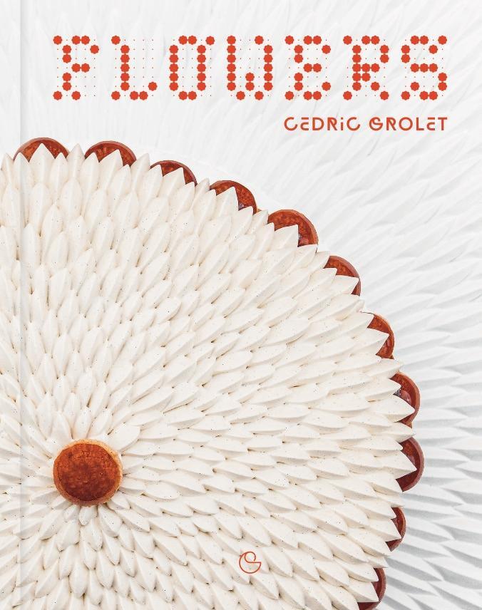 Cover: 9782379450822 | Flowers | A French Patisserie Cookbook | Cédric Grolet | Buch | 2022