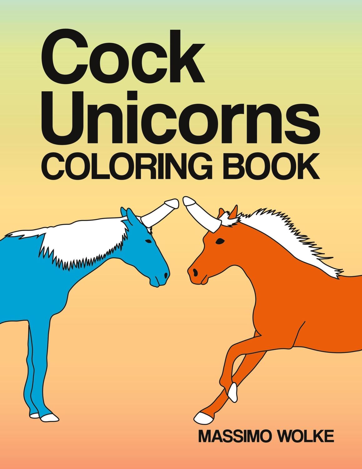 Cover: 9783749420896 | Cock Unicorns - Coloring Book | Massimo Wolke | Taschenbuch | 44 S.