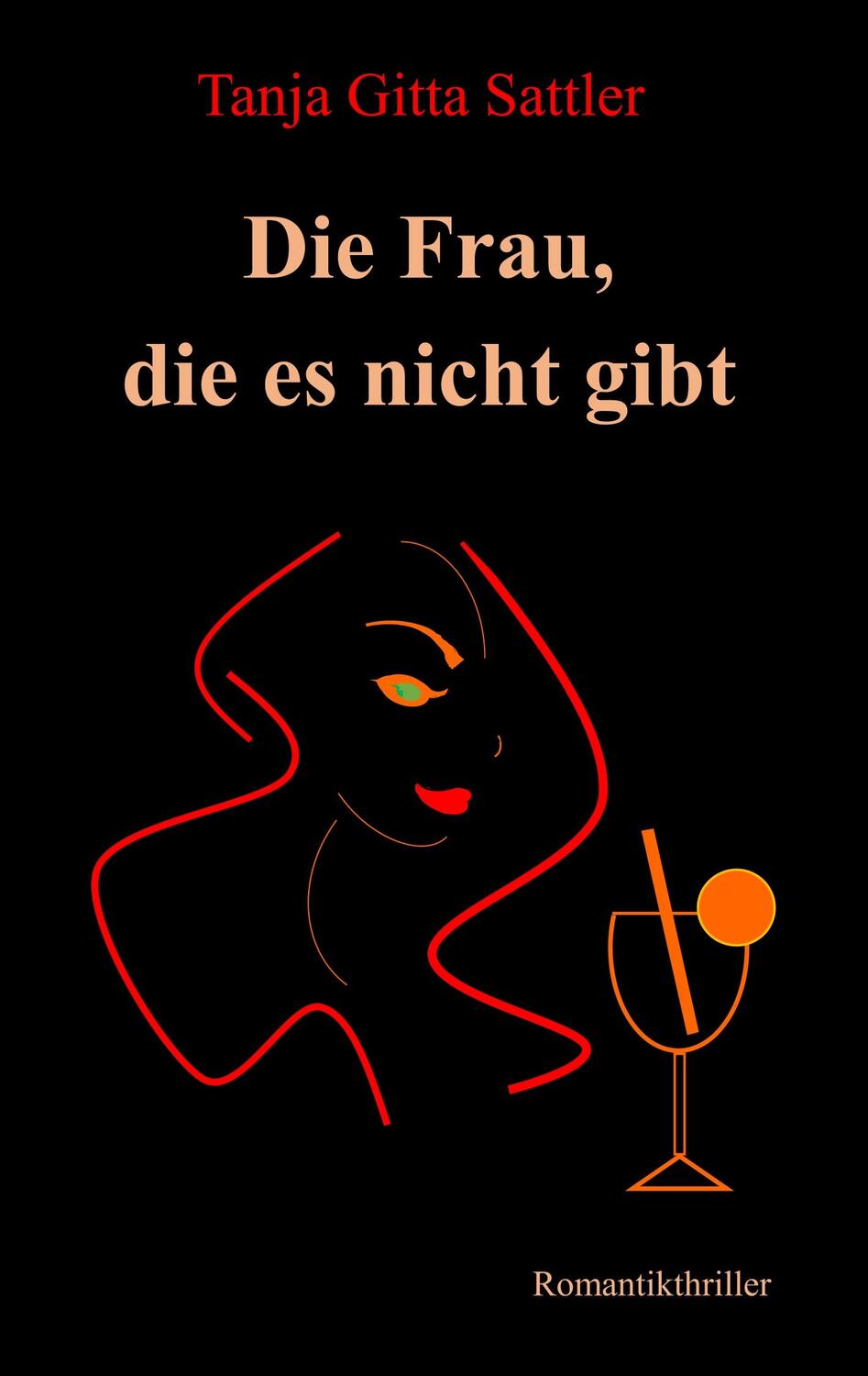 Cover: 9783748198161 | Die Frau, die es nicht gibt | Tanja Gitta Sattler | Taschenbuch