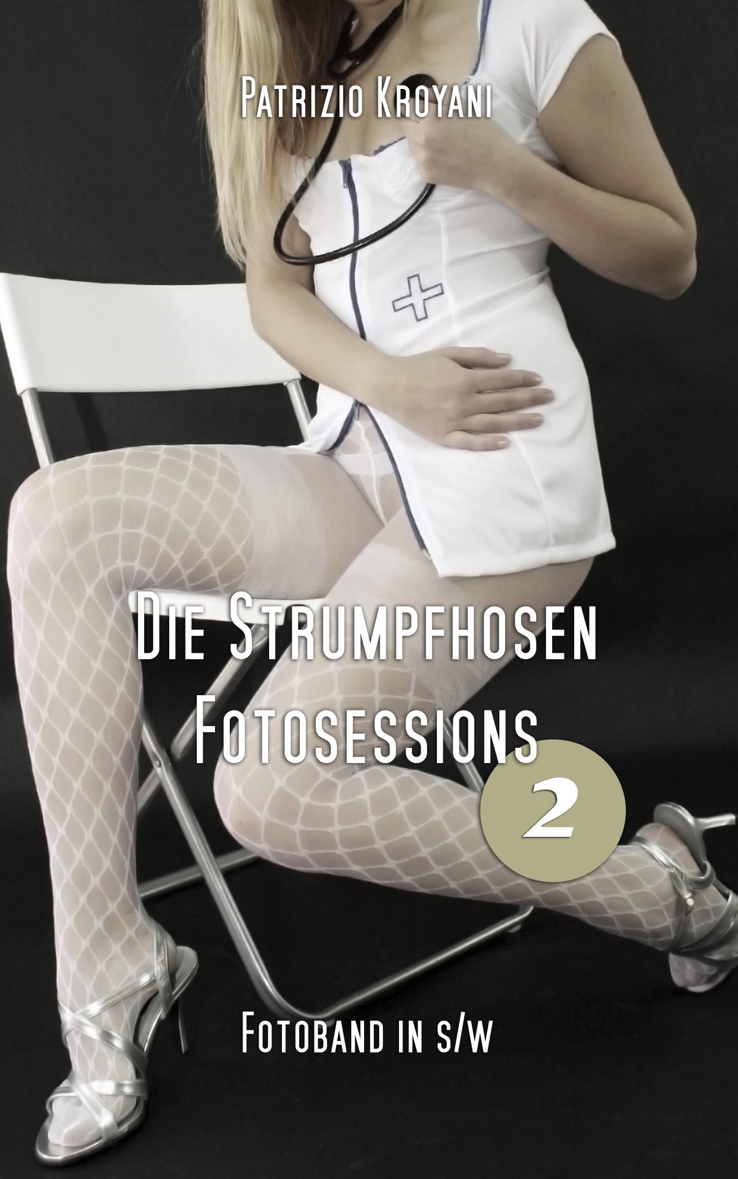 Cover: 9783946411581 | Die Strumpfhosen Fotosessions 2 - Fotoband in s/w | Patrizio Kroyani