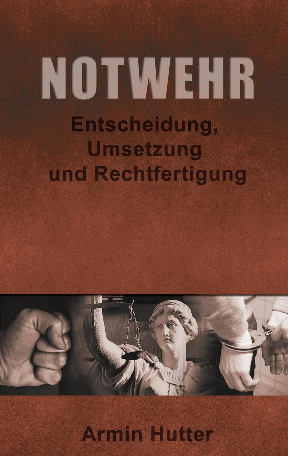 Cover: 9783753497235 | Notwehr | Entscheidung, Umsetzung und Rechtfertigung. DE | Hutter