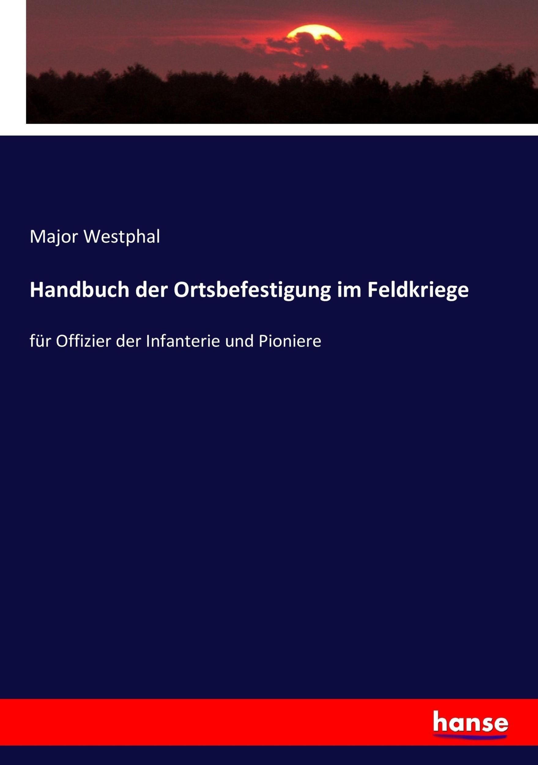 Cover: 9783744632607 | Handbuch der Ortsbefestigung im Feldkriege | Major Westphal | Buch