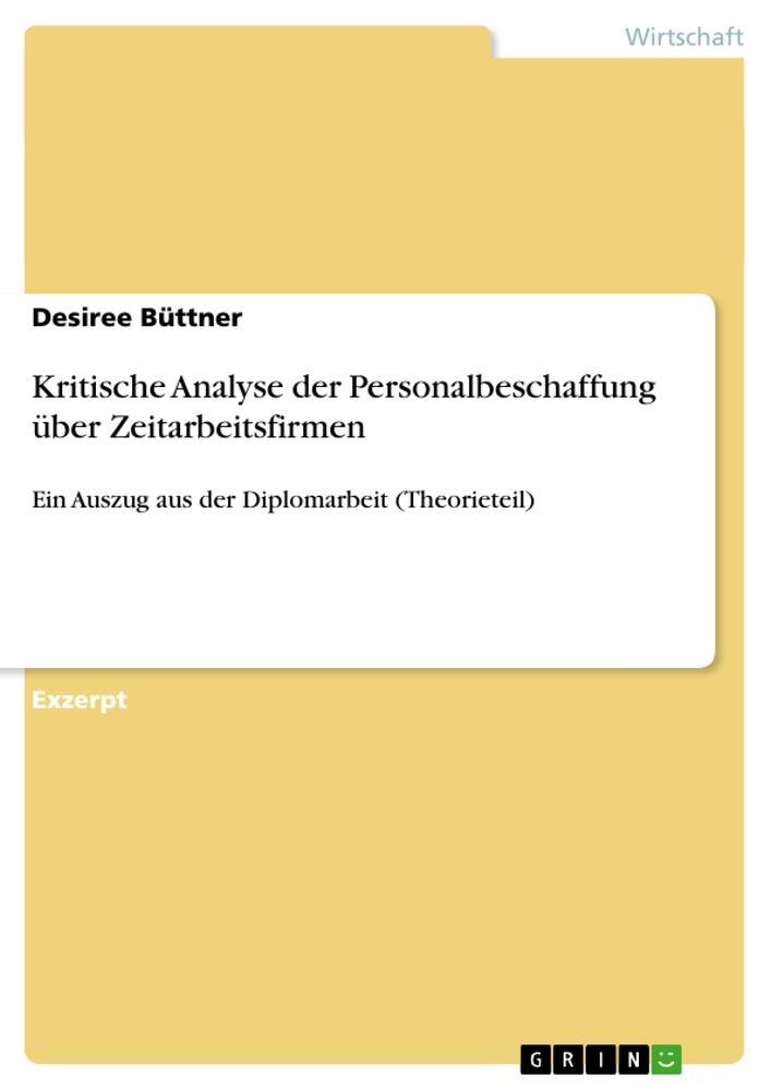 Cover: 9783640421855 | Kritische Analyse der Personalbeschaffung über Zeitarbeitsfirmen