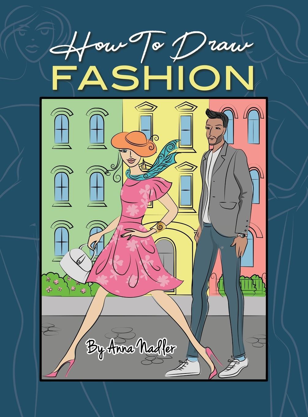 Cover: 9781958428177 | How To Draw Fashion | Anna Nadler | Buch | HC gerader Rücken kaschiert