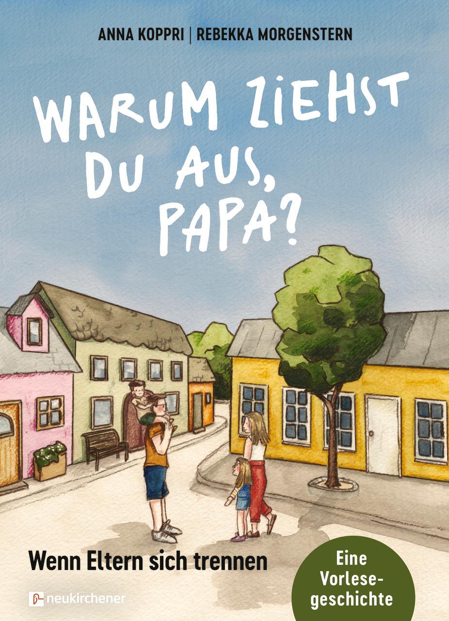 Cover: 9783761569931 | Warum ziehst du aus, Papa? | Anna Koppri | Buch | 40 S. | Deutsch