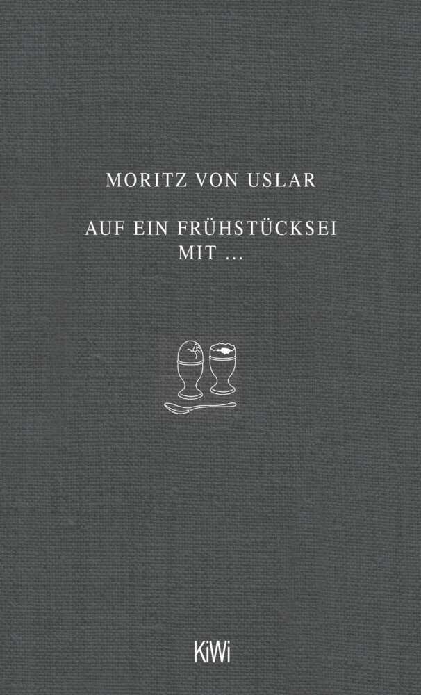 Cover: 9783462051155 | Auf ein Frühstücksei mit... | Moritz von Uslar | Buch | 176 S. | 2017