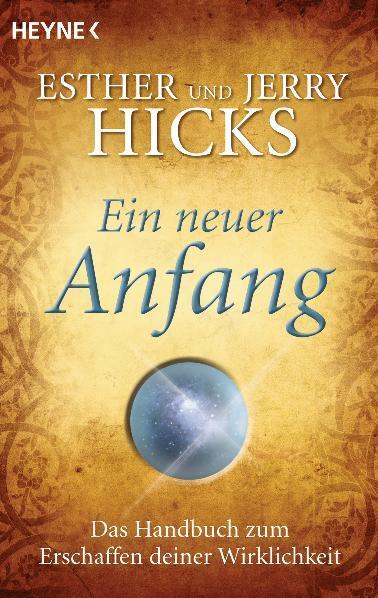 Cover: 9783453701885 | Ein neuer Anfang | Das Handbuch zum Erschaffen deiner Wirklichkeit