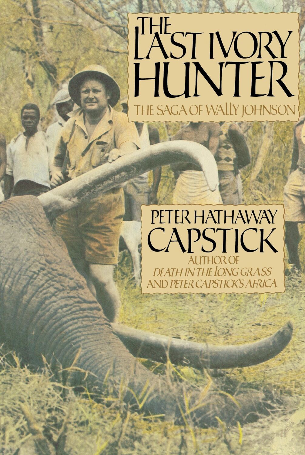 Cover: 9780312000486 | The Last Ivory Hunter | Peter Hathaway Capstick | Buch | Gebunden