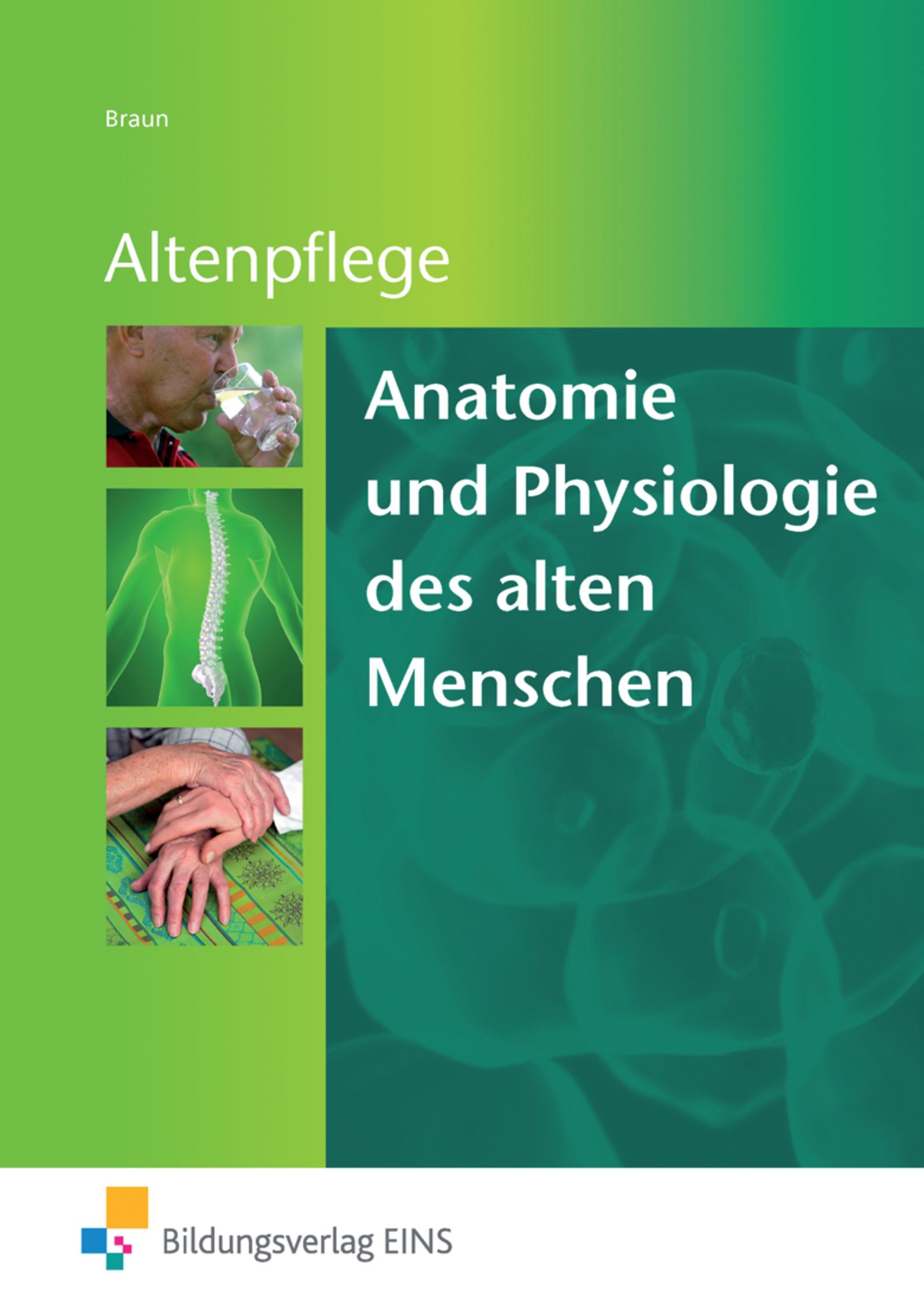 Cover: 9783427125570 | Anatomie und Physiologie des alten Menschen | Eva Braun | Taschenbuch