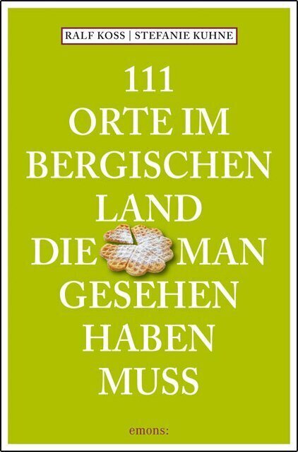 Cover: 9783740816735 | 111 Orte im Bergischen Land, die man gesehen haben muss | Reiseführer