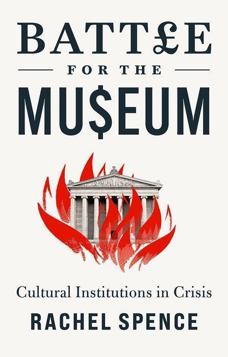 Cover: 9781787387751 | Battle for the Museum | Cultural Institutions in Crisis | Spence