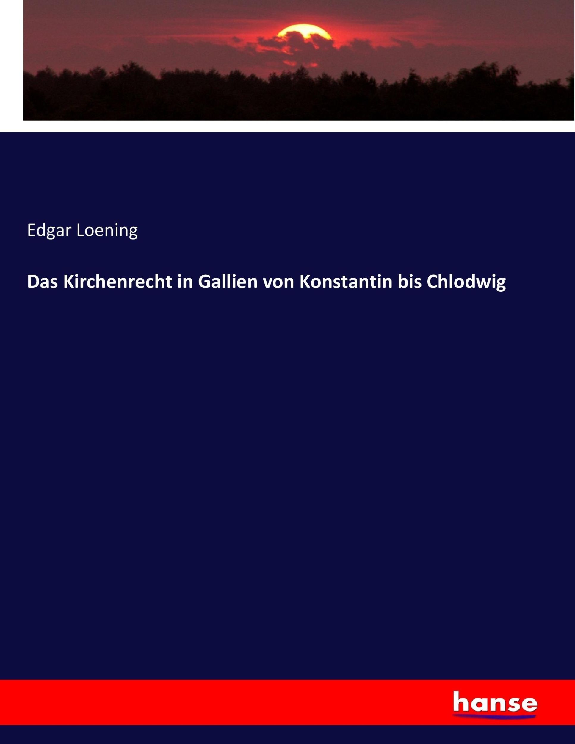 Cover: 9783743397040 | Das Kirchenrecht in Gallien von Konstantin bis Chlodwig | Loening