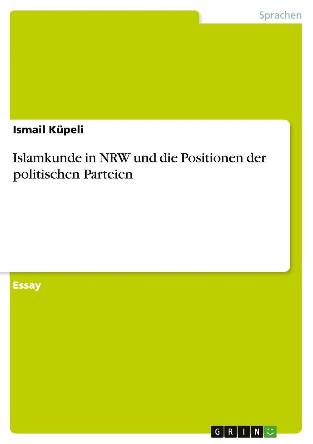 Cover: 9783656844006 | Islamkunde in NRW und die Positionen der politischen Parteien | Küpeli