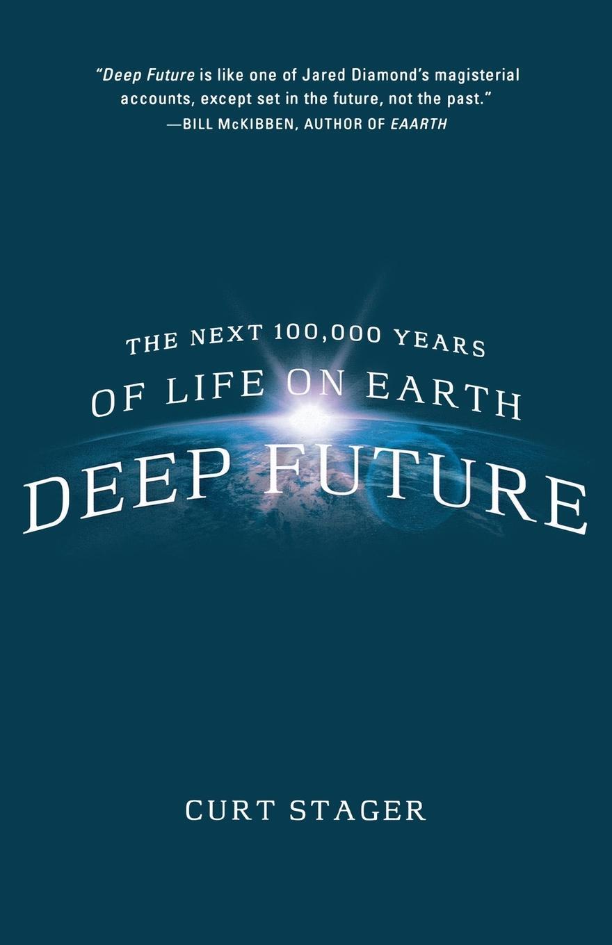 Cover: 9780312614638 | DEEP FUTURE | Curt Stager | Taschenbuch | Paperback | Englisch | 2012