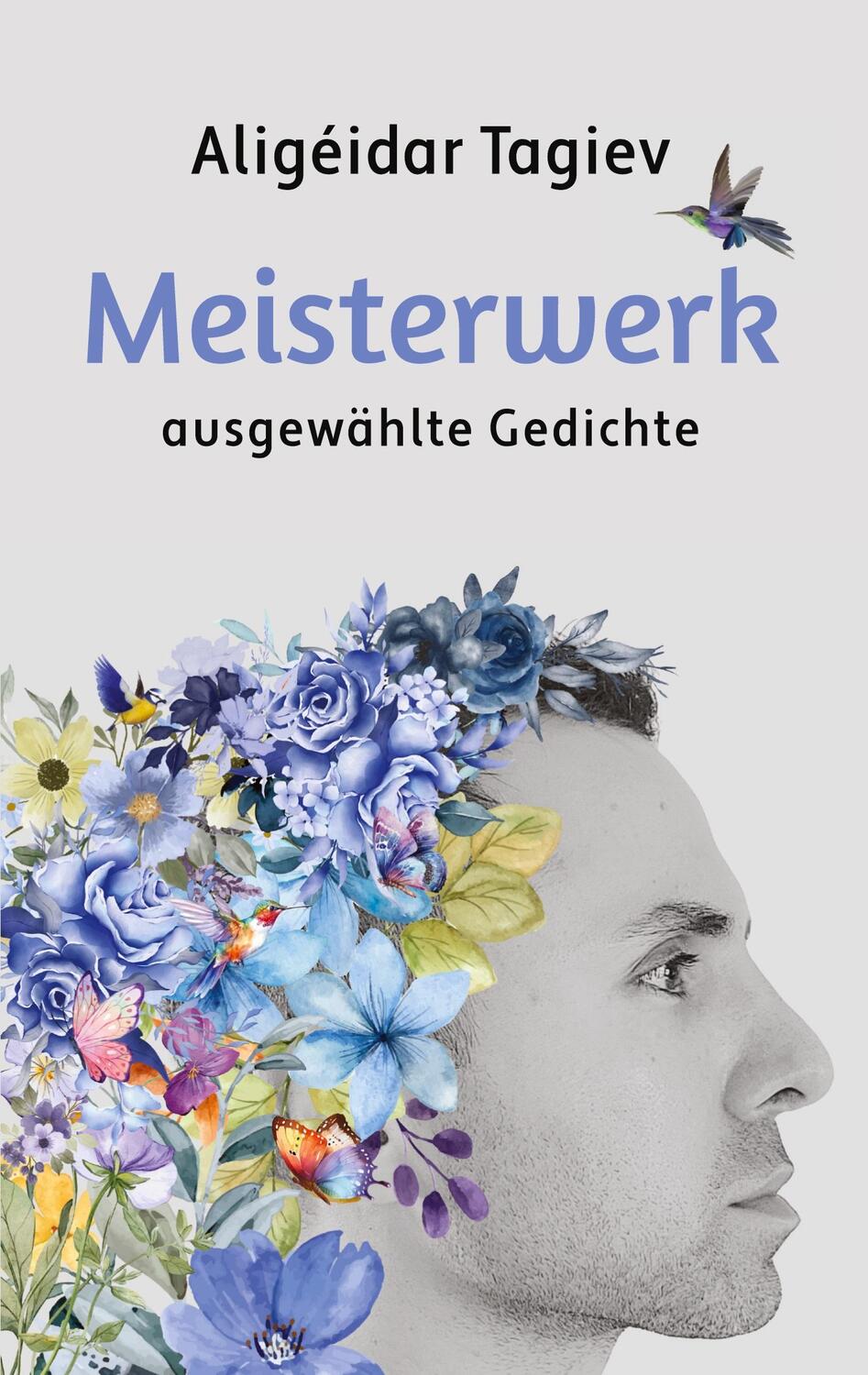 Cover: 9783759719348 | Meisterwerk | Ausgewählte Gedichte | Aligéidar Tagiev | Taschenbuch