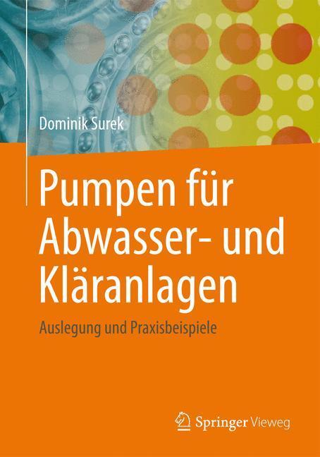 Cover: 9783658029593 | Pumpen für Abwasser- und Kläranlagen | Auslegung und Praxisbeispiele