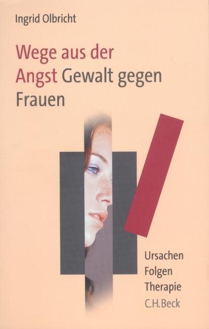 Cover: 9783406517594 | Wege aus der Angst | Gewalt gegen Frauen - Ursachen, Folgen, Therapie