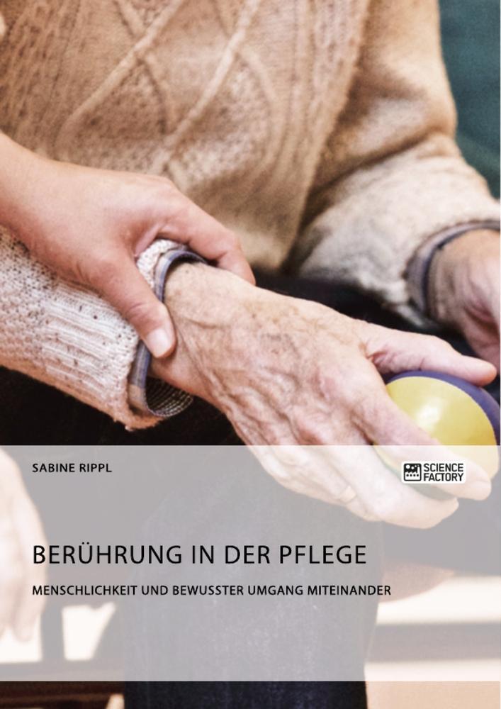 Cover: 9783956876196 | Berührung in der Pflege. Menschlichkeit und bewusster Umgang...